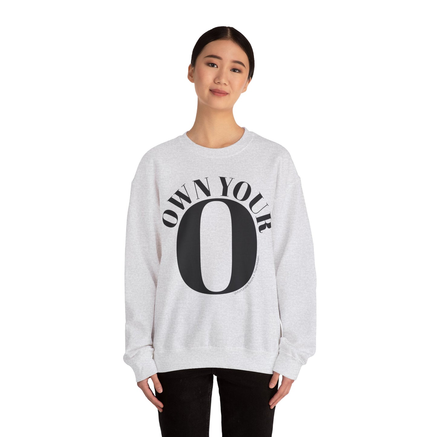 Own Your O Crewneck Sweatshirt