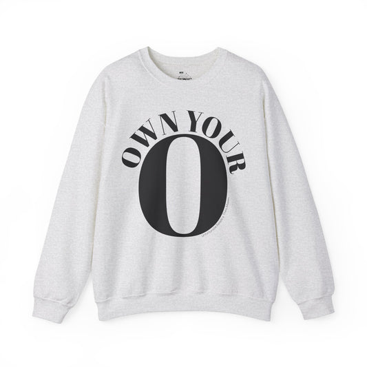 Own Your O Crewneck Sweatshirt