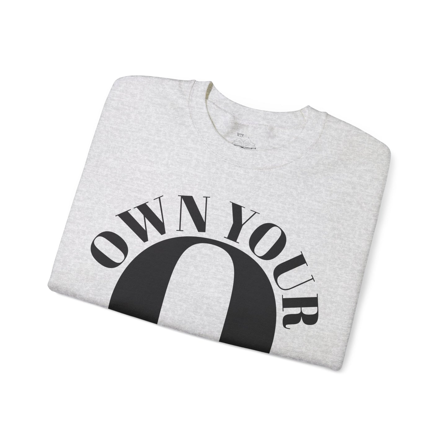 Own Your O Crewneck Sweatshirt
