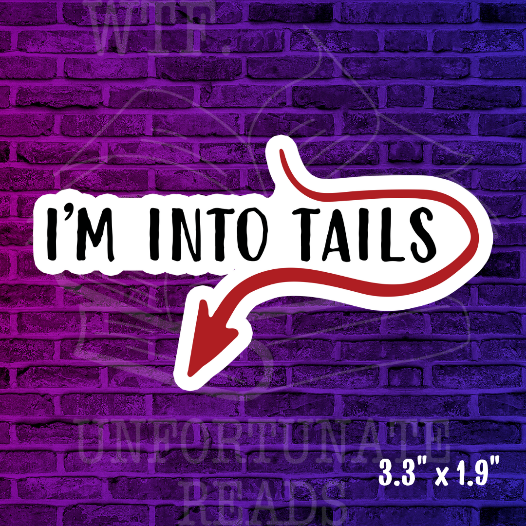 I'm Into Tails Sticker