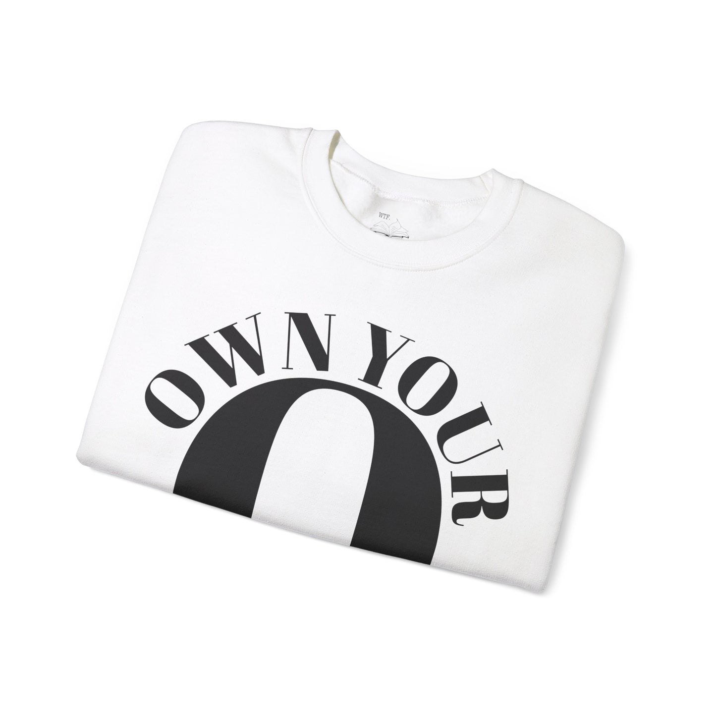 Own Your O Crewneck Sweatshirt