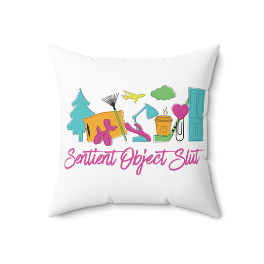 Sentient Object Slut Pillow